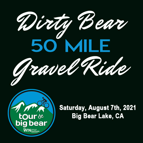 Tour de Big Bear Dirty Bear 50 Gravel Ride Big Bear Cycling Association